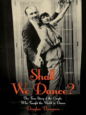 cover image of Shall We Dance? the True Story of the Couple Who Taught the World to Dance